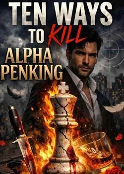 TEN WAYS TO KILL ALPHA PENKING  Novel Cover