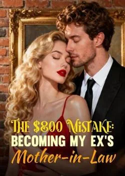 The $800 Mistake: Becoming My Ex's Mother-in-Law Novel Cover