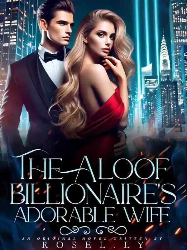 The Aloof Billionaire’s Adorable Wife