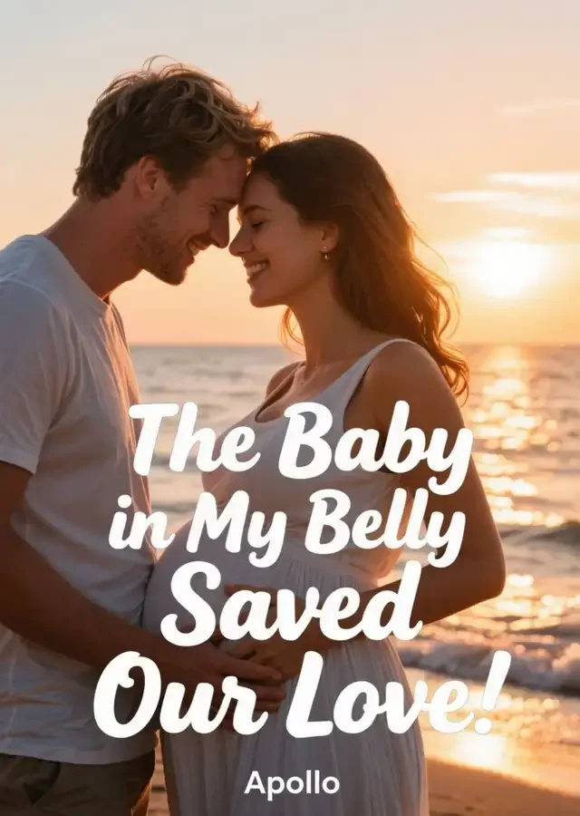 The Baby in My Belly Saved Our Love