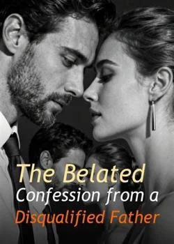 The Belated Confession from a Disqualified Father Novel Cover