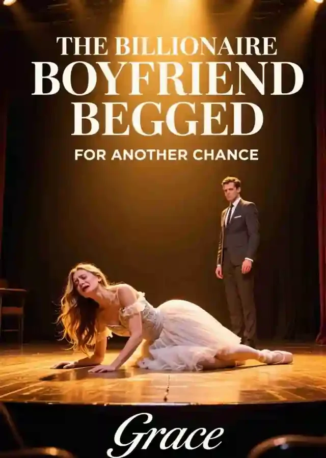 The Billionaire Boyfriend Begged for Another Chance Novel Cover