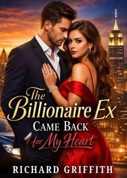 The Billionaire Ex Came Back for My Heart Novel Cover