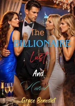 The billionaire lust and hatred 