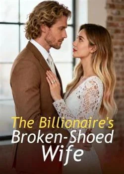 The Billionaire's Broken-Shoed Wife Novel Cover