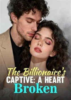 The Billionaire's Captive: A Heart Broken Novel Cover