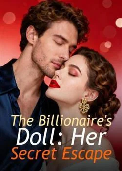 The Billionaire's Doll: Her Secret Escape Novel Cover