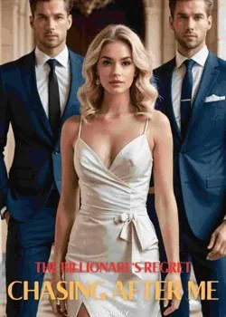 THE BILLIONAIRE'S REGRET, CHASING AFTER ME Novel Cover