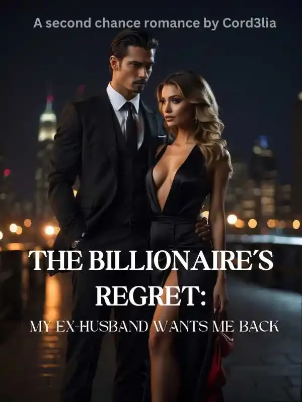 The Billionaire’s Regret: My ex husband wants me
