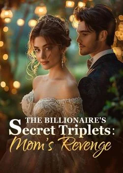 The Billionaire's Secret Triplets: Mom's Revenge Novel Cover