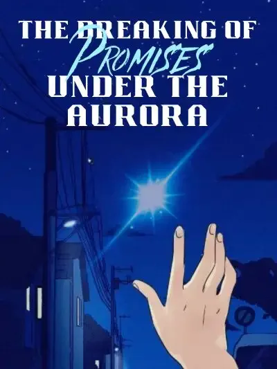 The Breaking of Promises Under the Aurora