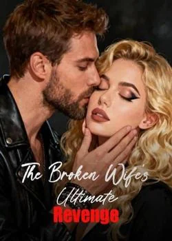 The Broken Wife's Ultimate Revenge Novel Cover