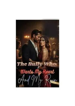 THE BULLY WHO WANTS MY HEART AND MY RUIN Novel Cover
