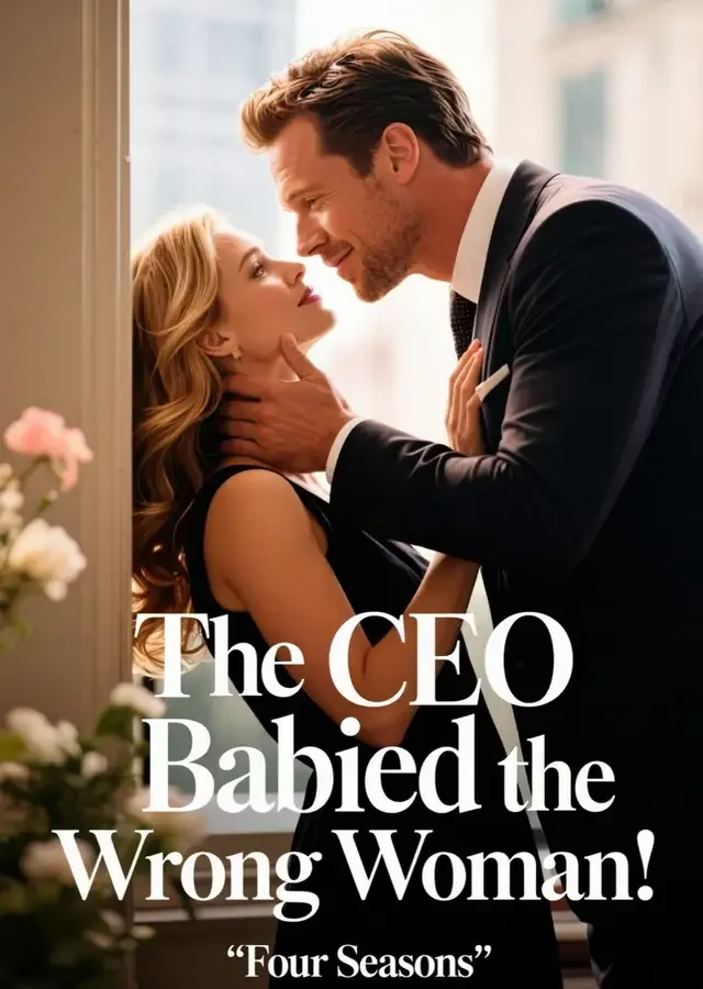 The CEO Babied the Wrong Woman Novel Cover