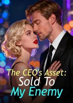 The CEO's Asset: Sold To My Enemy Novel Cover