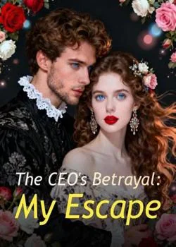 The CEO's Betrayal: My Escape Novel Cover