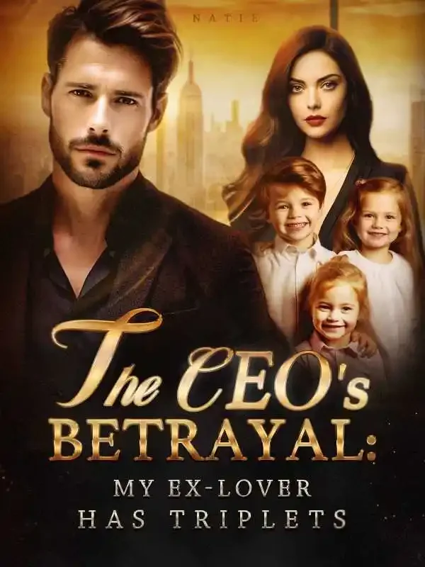 The CEO's Betrayal: My Ex-lover Has Triplets
