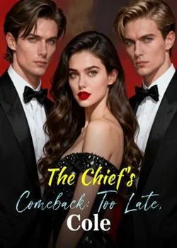 The Chief's Comeback: Too Late, Cole Novel Cover