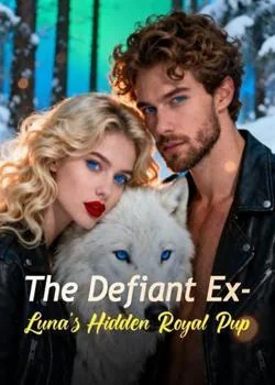 The Defiant Ex-Luna's Hidden Royal Pup Novel Cover