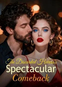 The Discarded Heiress's Spectacular Comeback Novel Cover