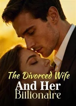 The Divorced Wife And Her Billionaire Novel Cover