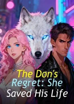 The Don's Regret: She Saved His Life Novel Cover