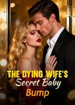 The Dying Wife's Secret Baby Bump Novel Cover