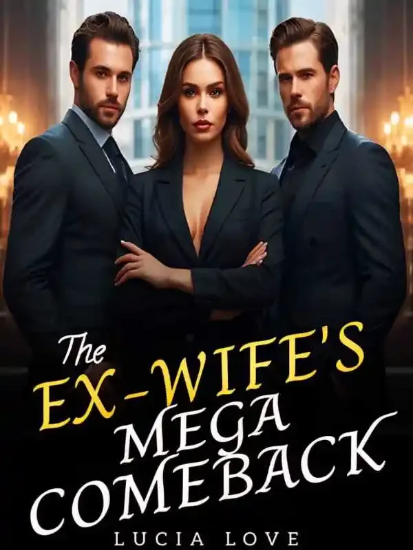The Ex-Wife’s Mega Comeback