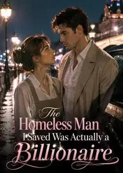 The Homeless Man I Saved Was Actually a Billionaire Novel Cover