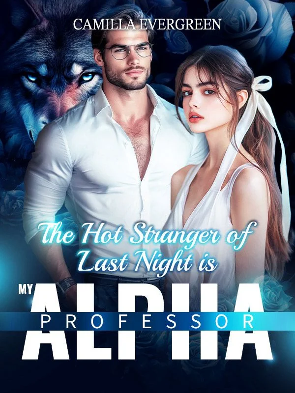 THE HOT STRANGER OF LAST NIGHT IS MY ALPHA PROFESSOR Novel Cover