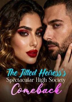 The Jilted Heiress's Spectacular High Society Comeback Novel Cover