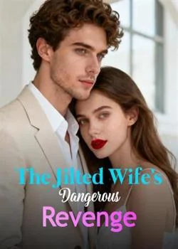 The Jilted Wife's Dangerous Revenge Novel Cover