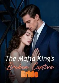 The Mafia King's Broken Captive Bride Novel Cover