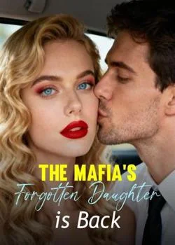 The Mafia's Forgotten Daughter is Back Novel Cover