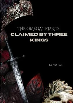 The Omega Tribrid: Claimed by Three Kings Novel Cover