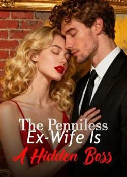 The Penniless Ex-Wife Is A Hidden Boss Novel Cover