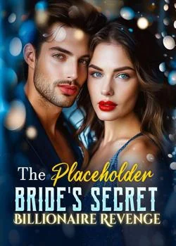 The Placeholder Bride's Secret Billionaire Revenge Novel Cover