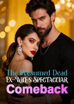 The Presumed Dead Ex-Wife's Spectacular Comeback Novel Cover