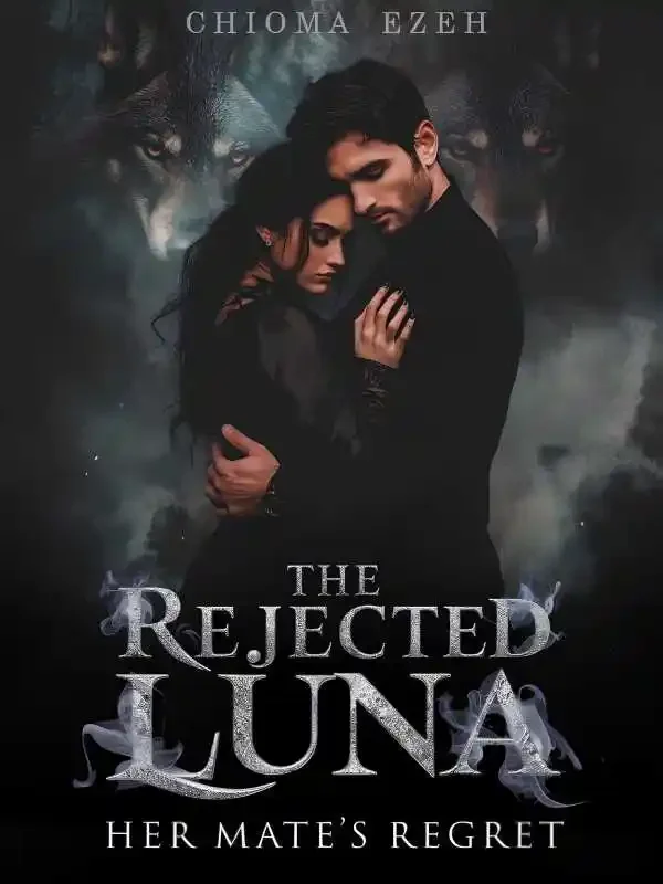 THE REJECTED LUNA: HER MATE’S REGRET Novel Cover