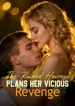 The Ruined Heiress Plans Her Vicious Revenge Novel Cover