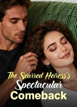 The Scarred Heiress's Spectacular Comeback Novel Cover