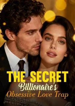 The Secret Billionaire's Obsessive Love Trap Novel Cover