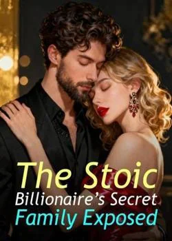 The Stoic Billionaire's Secret Family Exposed Novel Cover
