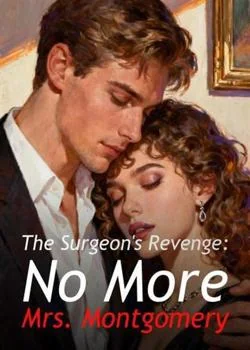 The Surgeon's Revenge: No More Mrs. Montgomery Novel Cover