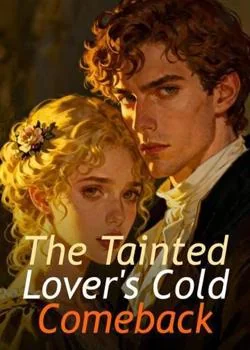 The Tainted Lover's Cold Comeback Novel Cover