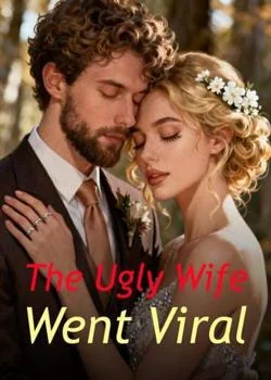 The Ugly Wife Went Viral Novel Cover