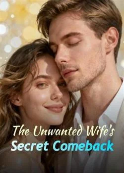 The Unwanted Wife's Secret Comeback Novel Cover