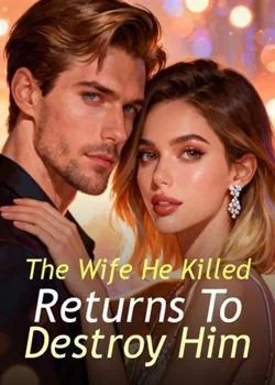 The Wife He Killed Returns To Destroy Him Novel Cover