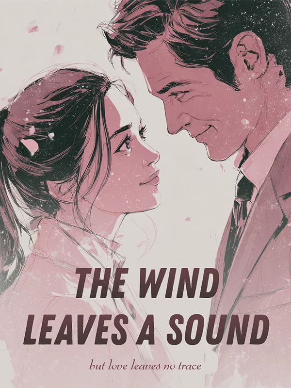 The wind leaves a sound, but love leaves no trace. Novel Cover