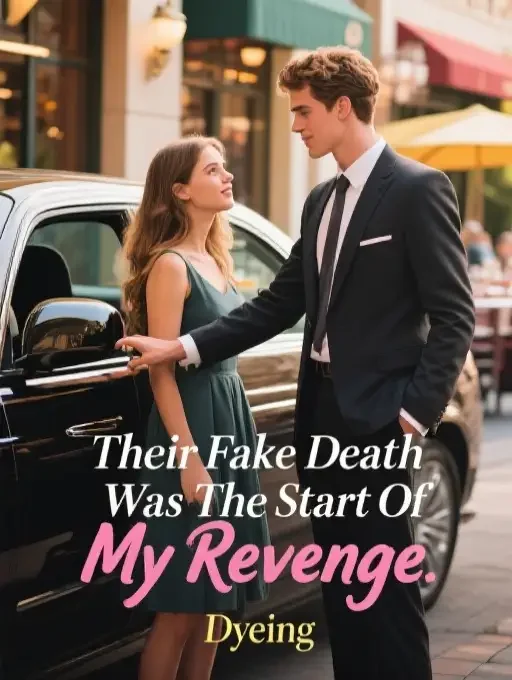 Their Fake Death Was The Start Of My Revenge Novel Cover